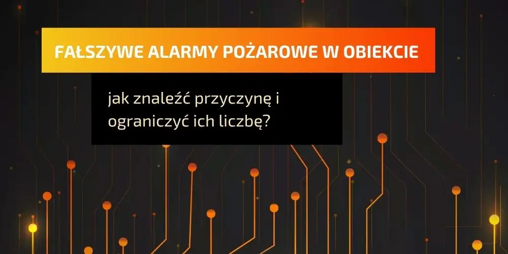 Fałszywe alarmy pożarowe w obiekcie