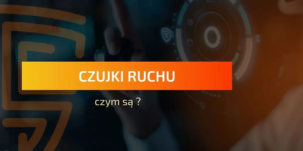 Czujki ruchu – czym są?