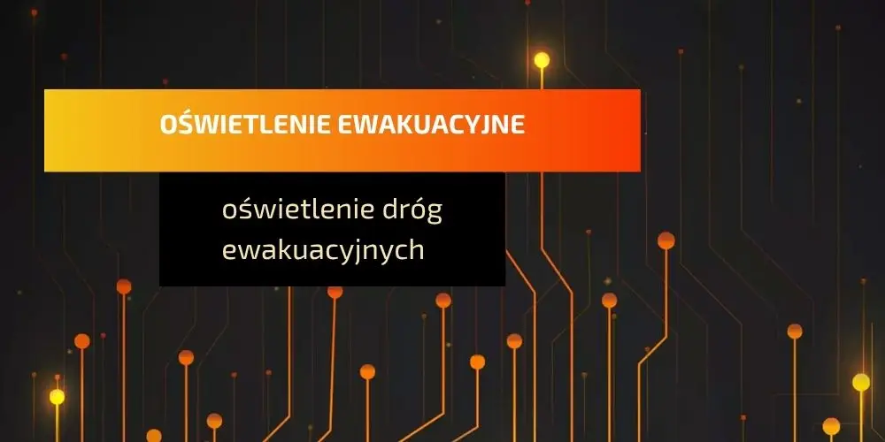 Oświetlenie dróg ewakuacyjnych