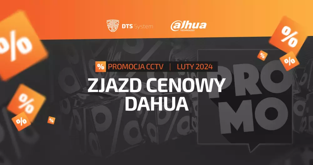 Zjazd cenowy DAHUA - luty 2024 (ZAKOŃCZONA)