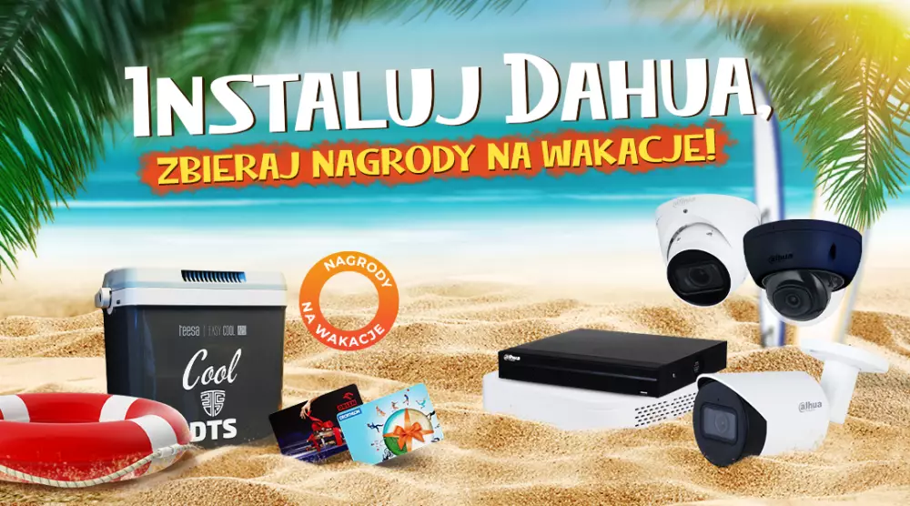 Instaluj Dahua, zbieraj nagrody na wakacje! (zakończona)