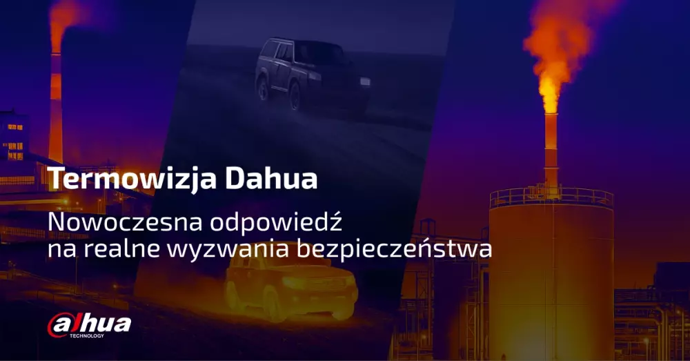 Termowizyjne kamery Dahua – inteligentna ochrona przemysłu, granic i infrastruktury