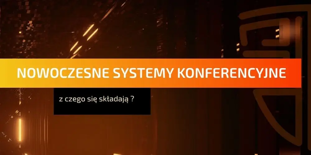 Nowoczesne systemy konferencyjne – czym są?