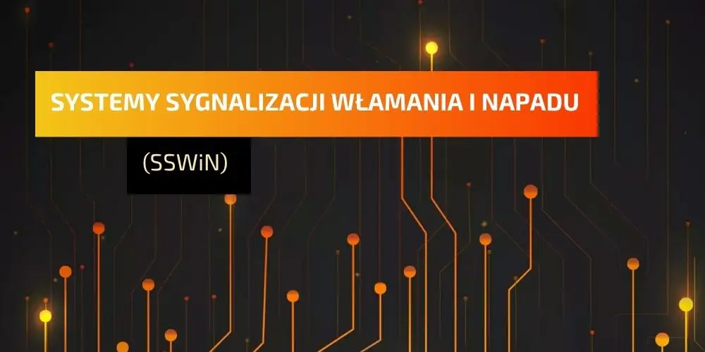 Systemy sygnalizacji włamania i napadu (SSWiN) – czym są i po co się je stosuje?