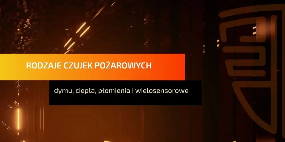 Rodzaje czujek pożarowych