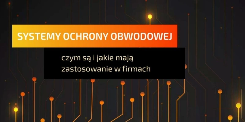 Systemy ochrony obwodowej