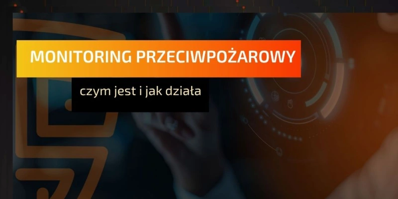 monitoring-przeciwpozarowy-czym-jest-jak-dziala